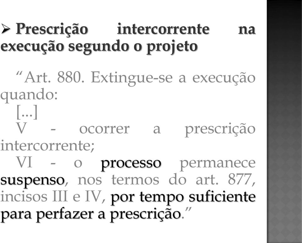 ..] V - ocorrer a prescrição intercorrente; VI - o processo