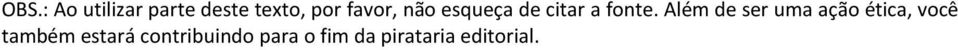 Além de ser uma ação ética, você também