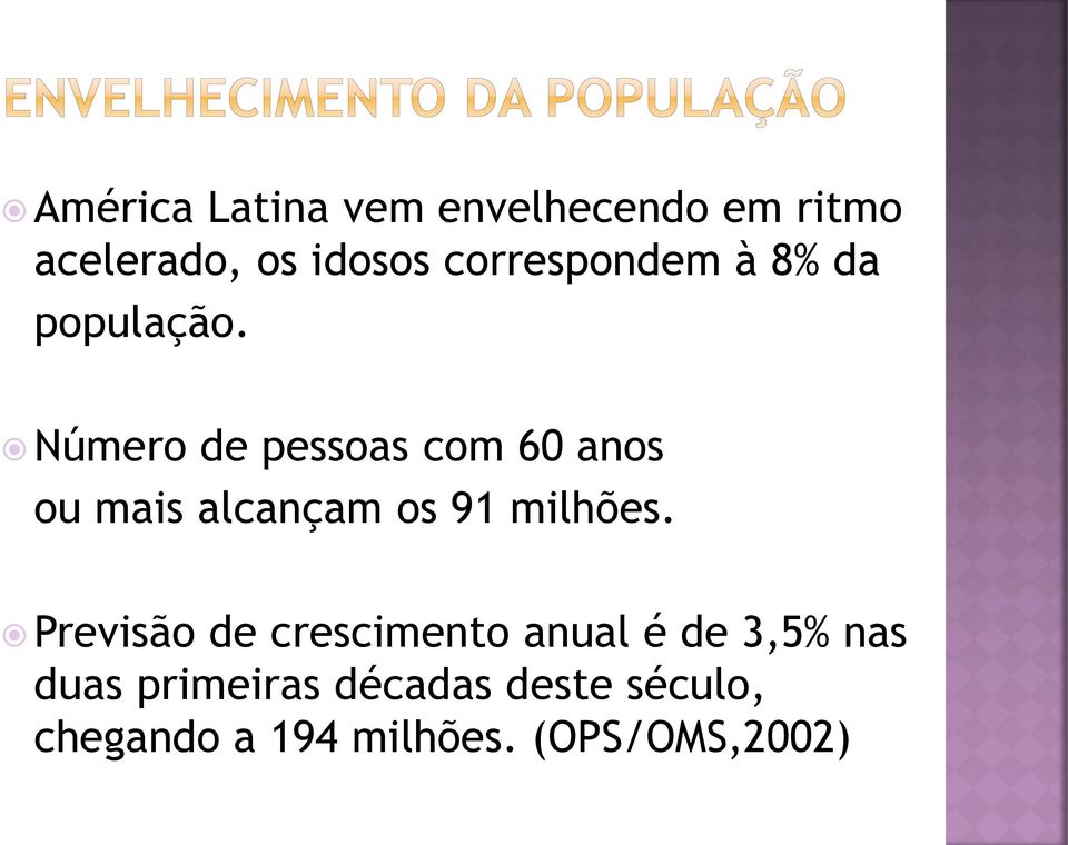 Número de pessoas com 60 anos ou mais alcançam os 91 milhões.