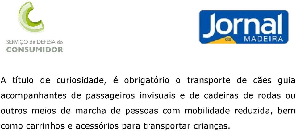 rodas ou outros meios de marcha de pessoas com mobilidade