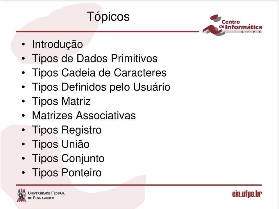 Usuário Tipos Matriz Matrizes Associativas