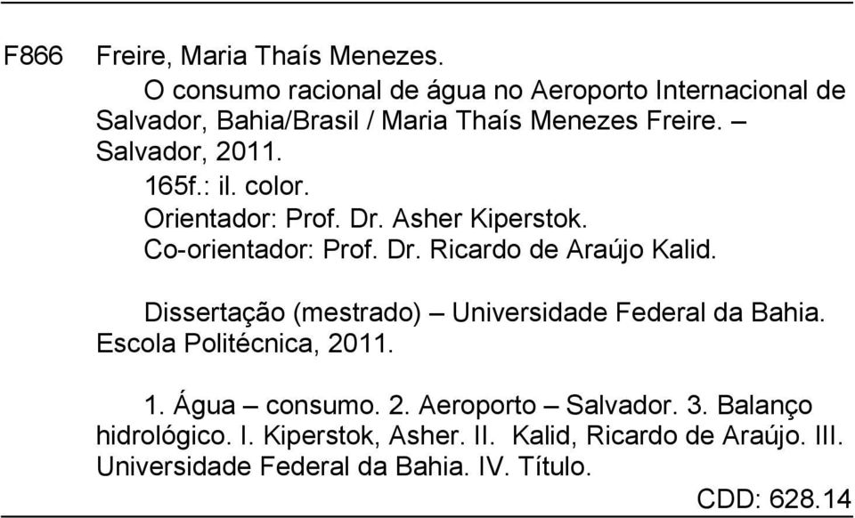 : il. color. Orientador: Prof. Dr. Asher Kiperstok. Co-orientador: Prof. Dr. Ricardo de Araújo Kalid.