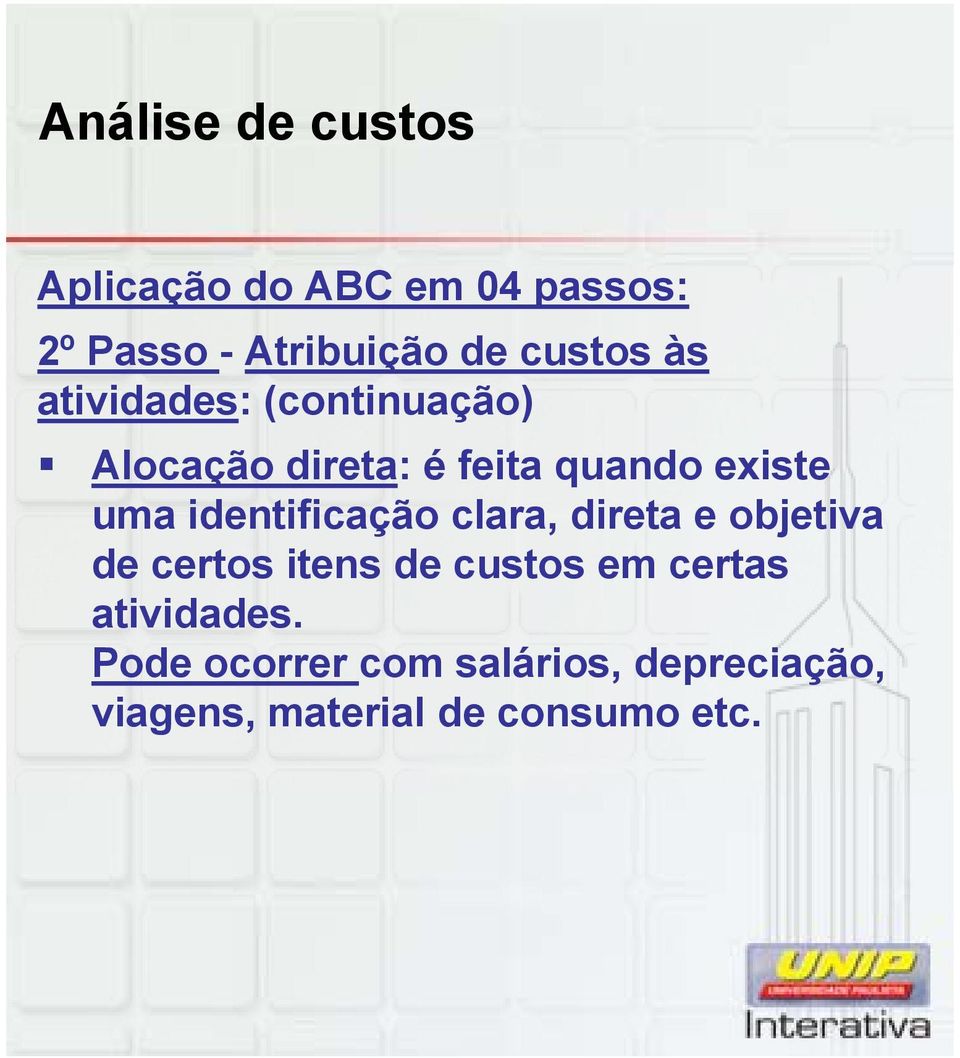 identificação clara, direta e objetiva de certos itens de custos em