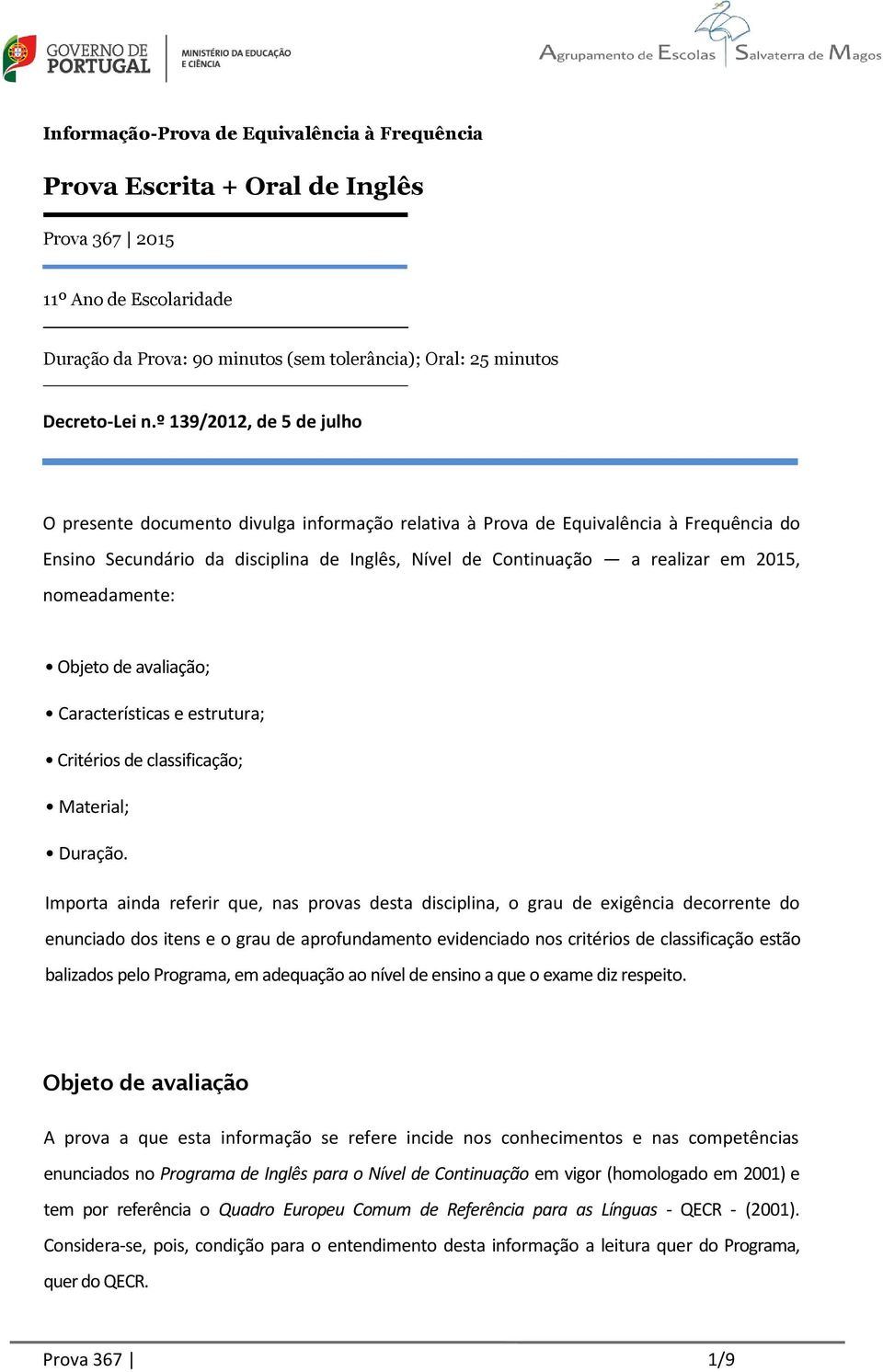 nomeadamente: Objeto de avaliação; Características e estrutura; Critérios de classificação; Material; Duração.