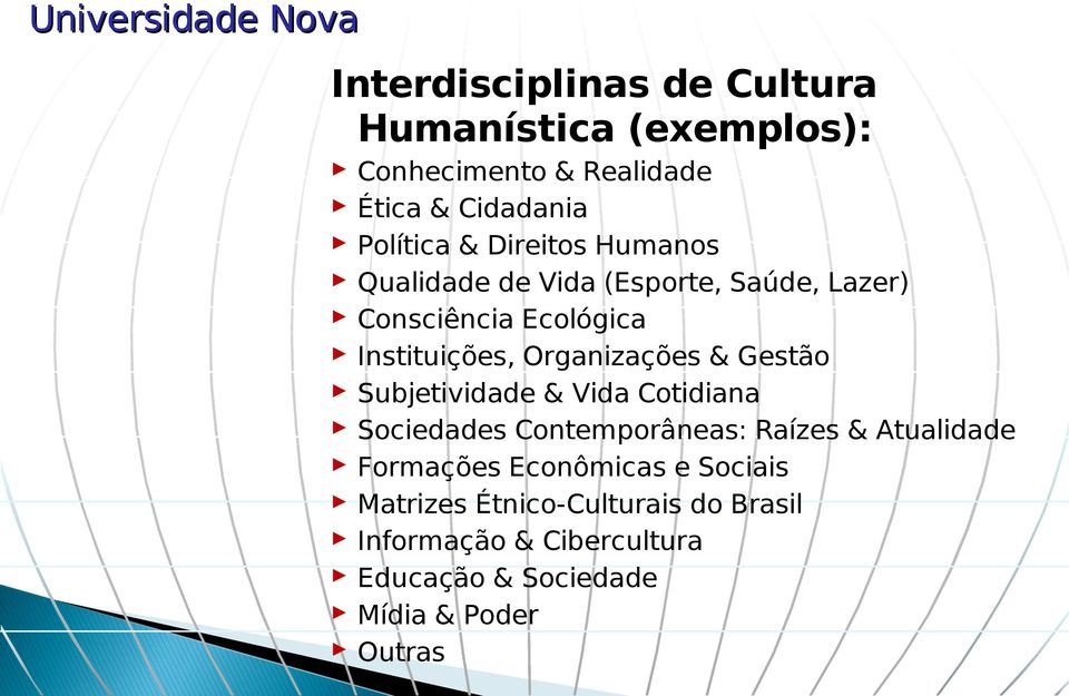 Organizações & Gestão Subjetividade & Vida Cotidiana Sociedades Contemporâneas: Raízes & Atualidade Formações