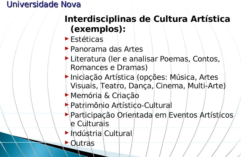 (opções: Música, Artes Visuais, Teatro, Dança, Cinema, Multi-Arte) Memória & Criação