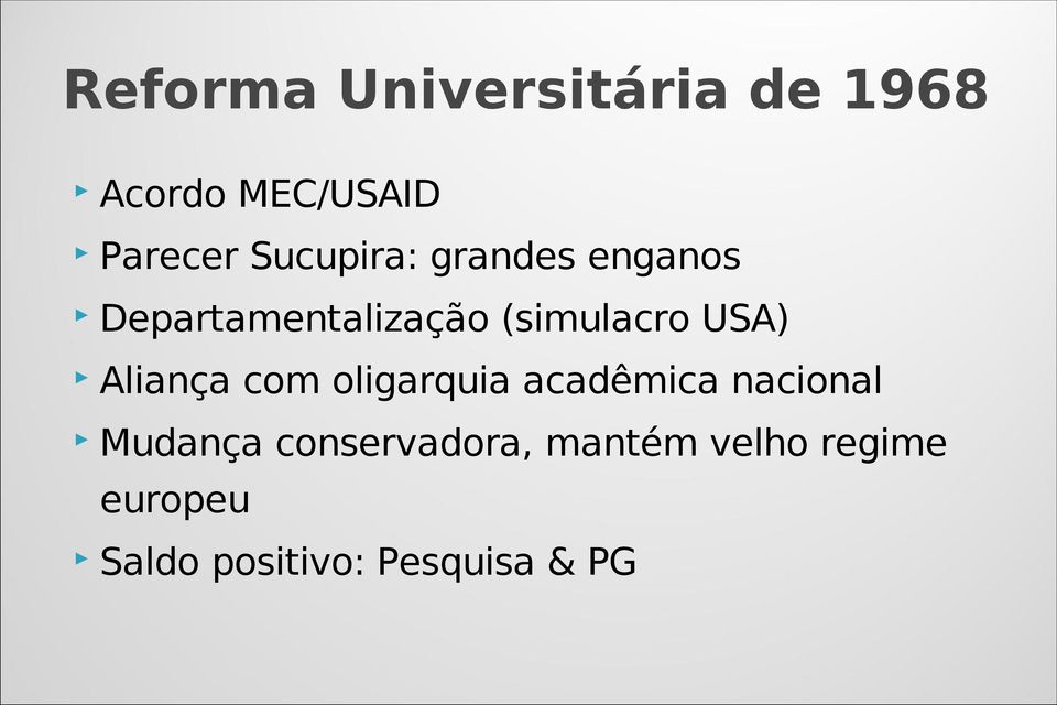 USA) Aliança com oligarquia acadêmica nacional Mudança