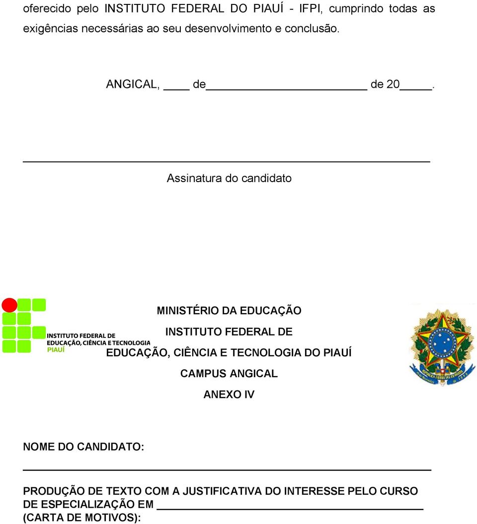 Assinatura do candidato MINISTÉRIO DA EDUCAÇÃO INSTITUTO FEDERAL DE EDUCAÇÃO, CIÊNCIA E TECNOLOGIA