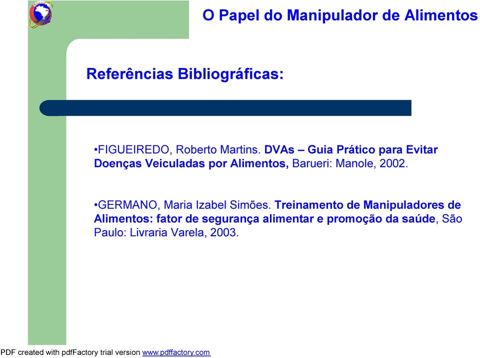 Manole, 2002. GERMANO, Maria Izabel Simões.