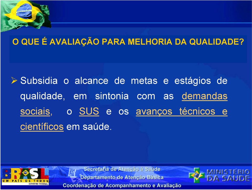 qualidade, em sintonia com as demandas