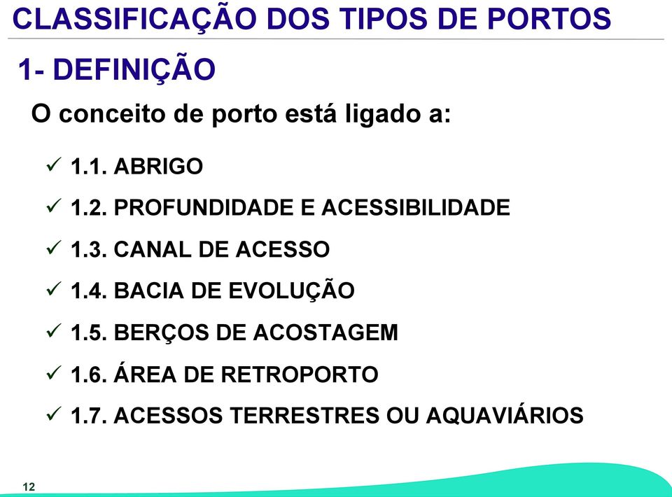 3. CANAL DE ACESSO ü 1.4. BACIA DE EVOLUÇÃO ü 1.5.