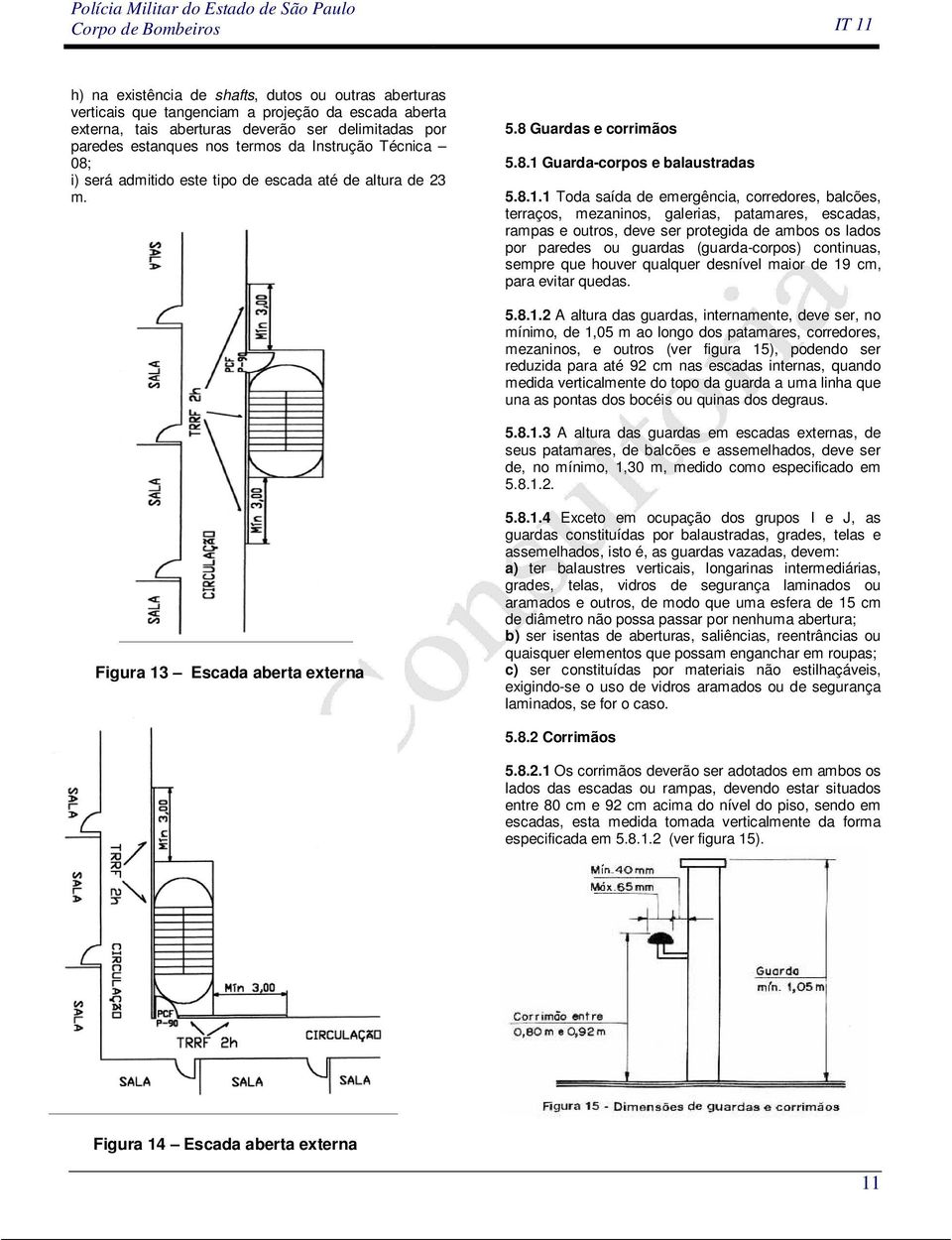 i) será admitido este tipo de escada até de altura de m. 5.8 