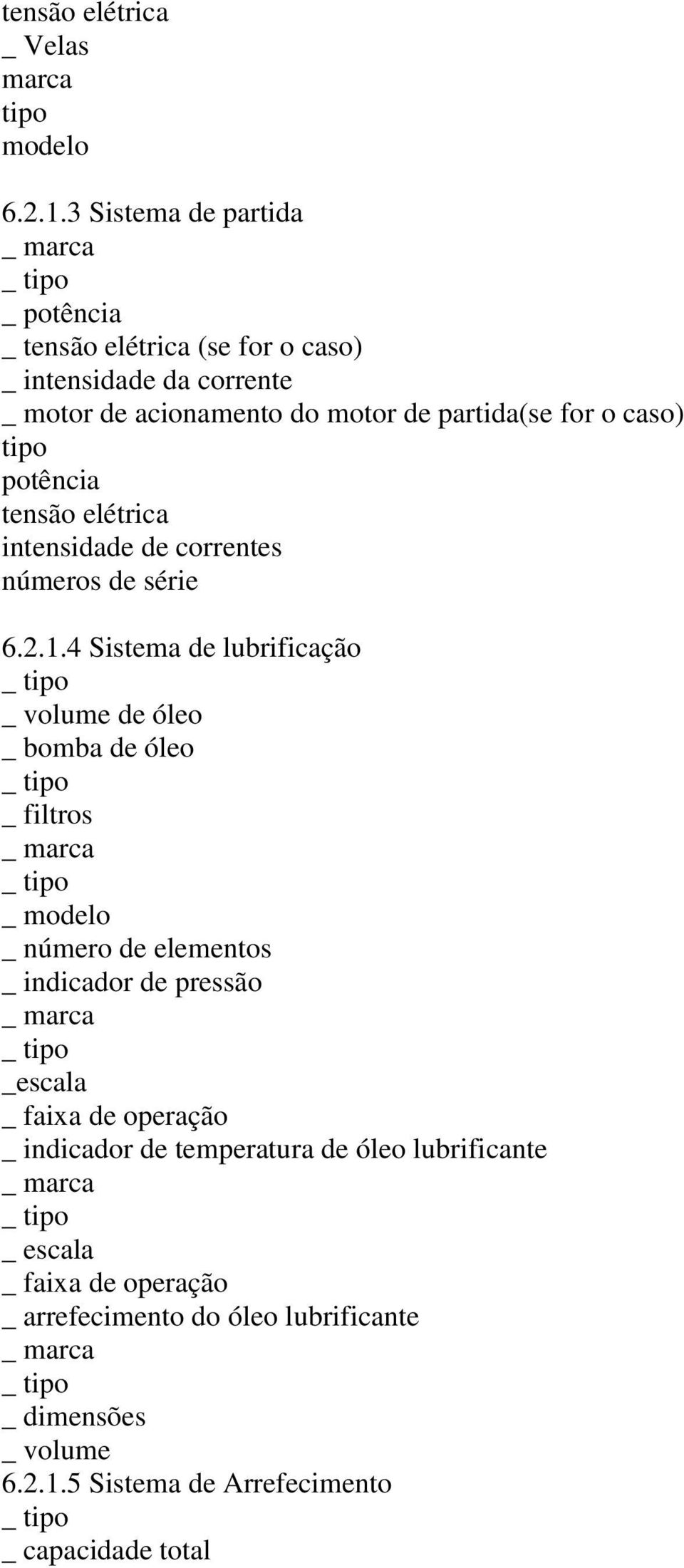 caso) potência tensão elétrica intensidade de correntes números de série 6.2.1.