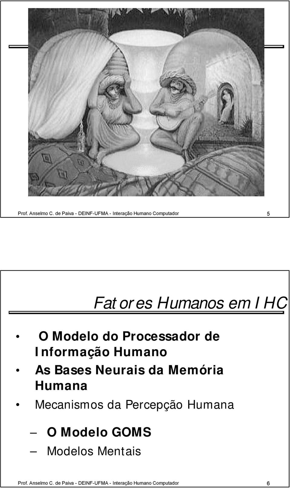 O Modelo do Processador de Informação Humano As Bases Neurais da Memória