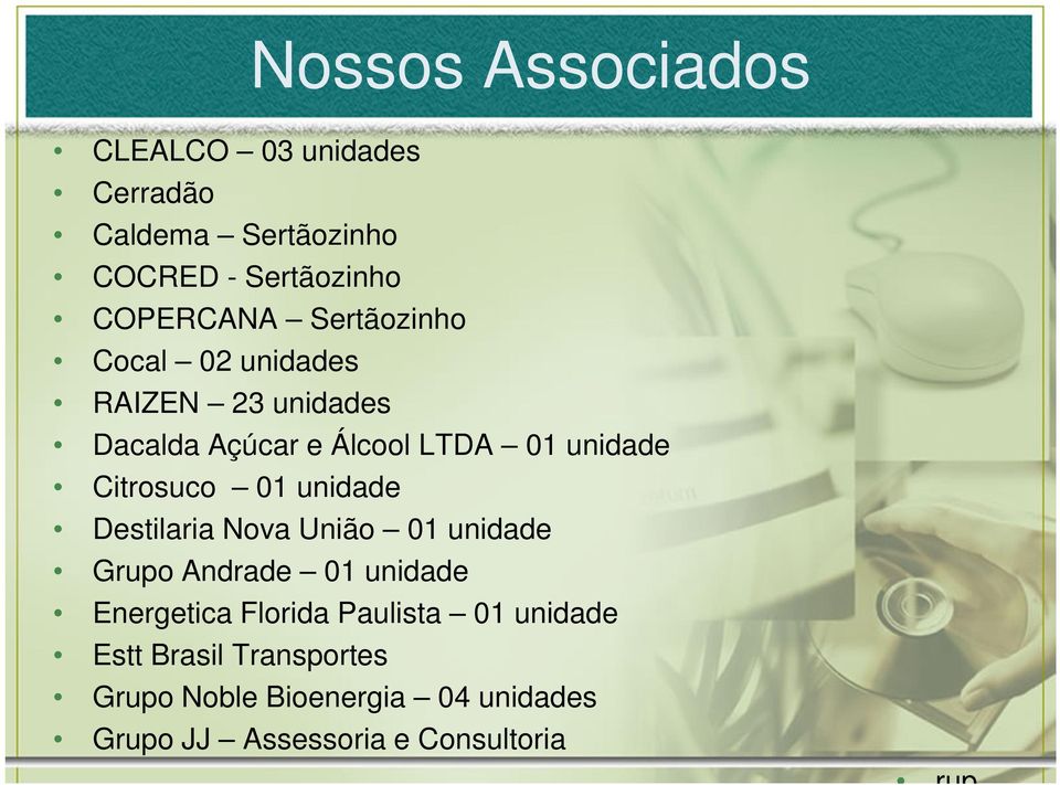 01 unidade Destilaria Nova União 01 unidade Grupo Andrade 01 unidade Energetica Florida Paulista 01