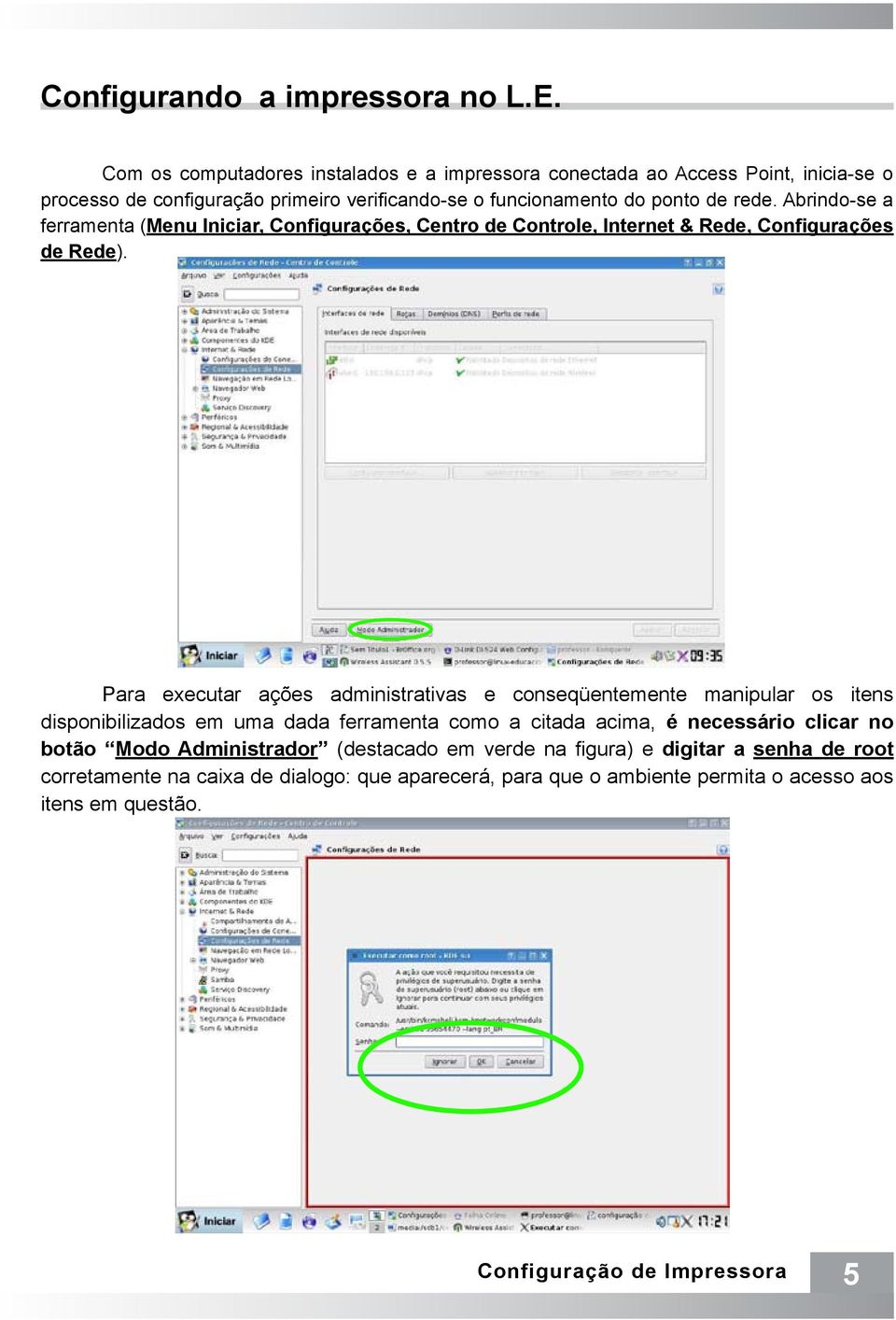 Abrindo-se a ferramenta (Menu Iniciar, Configurações, Centro de Controle, Internet & Rede, Configurações de Rede).