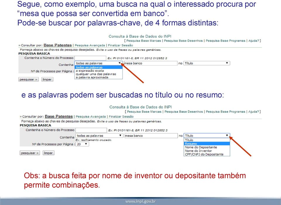 Pode-se buscar por palavras-chave, de 4 formas distintas: e as palavras