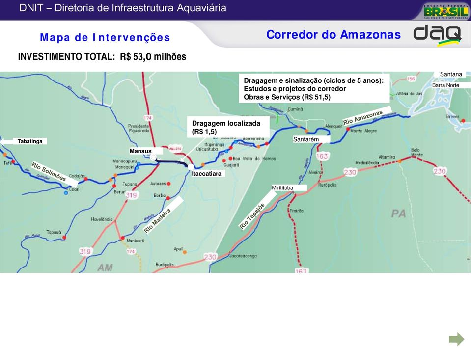projetos do corredor Obras e Serviços (R$ 51,5) Santana Barra Norte