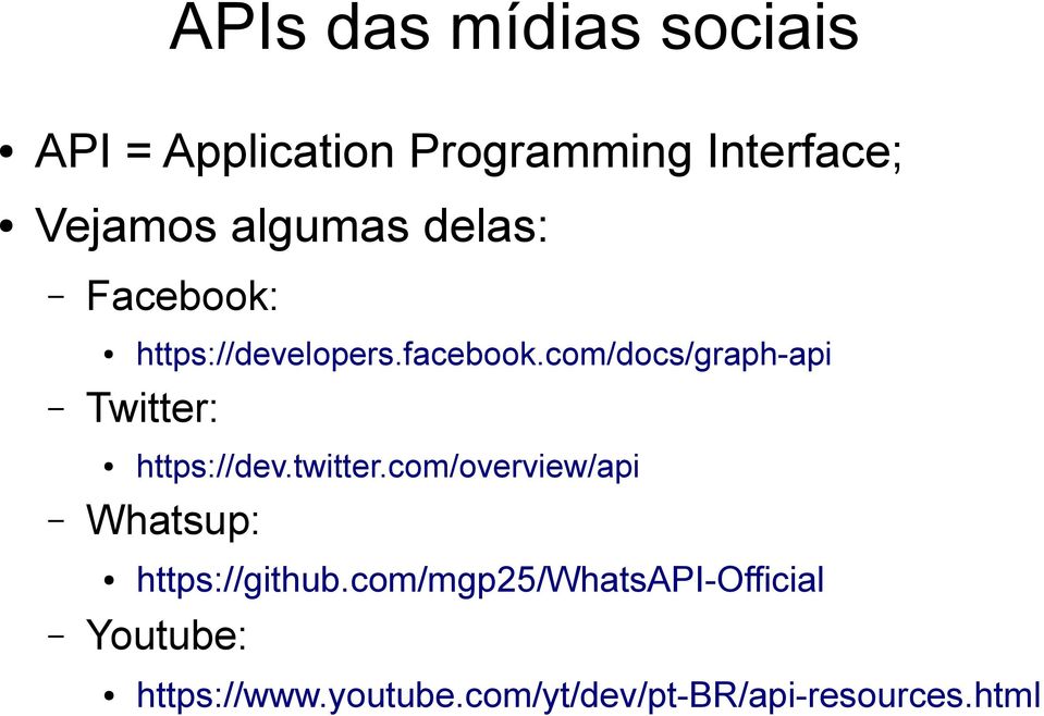 com/overview/api Whatsup: https://developers.facebook.