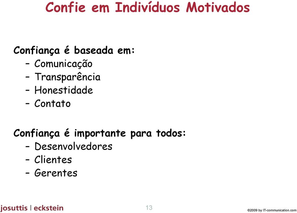 Honestidade Contato Confiança é importante