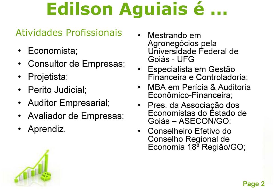 Avaliador de Empresas; Aprendiz.