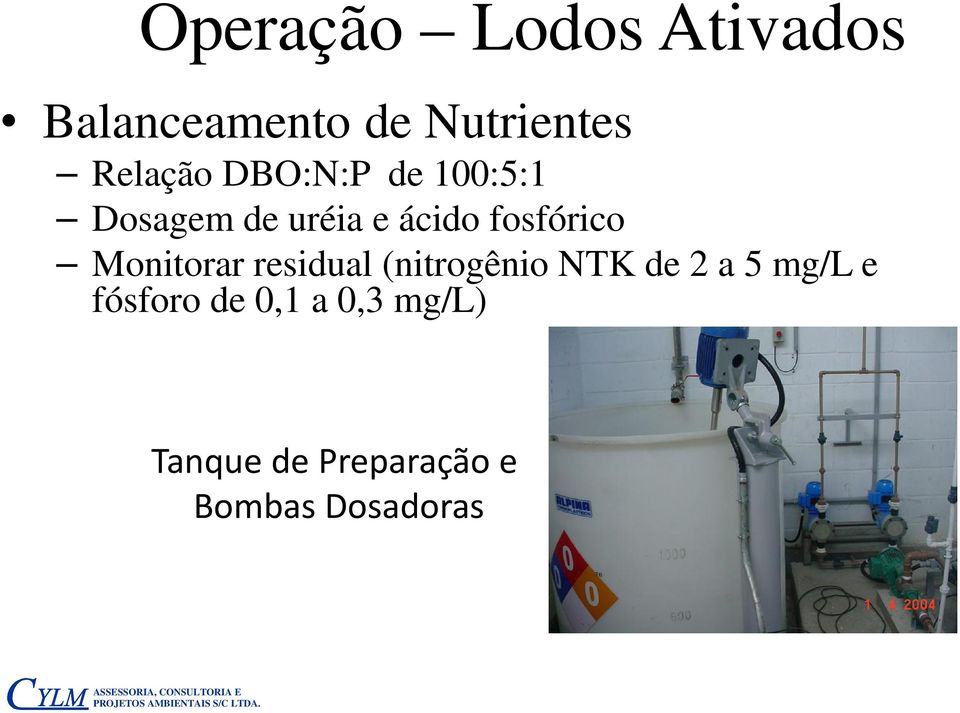 fosfórico Monitorar residual (nitrogênio NTK de 2 a 5