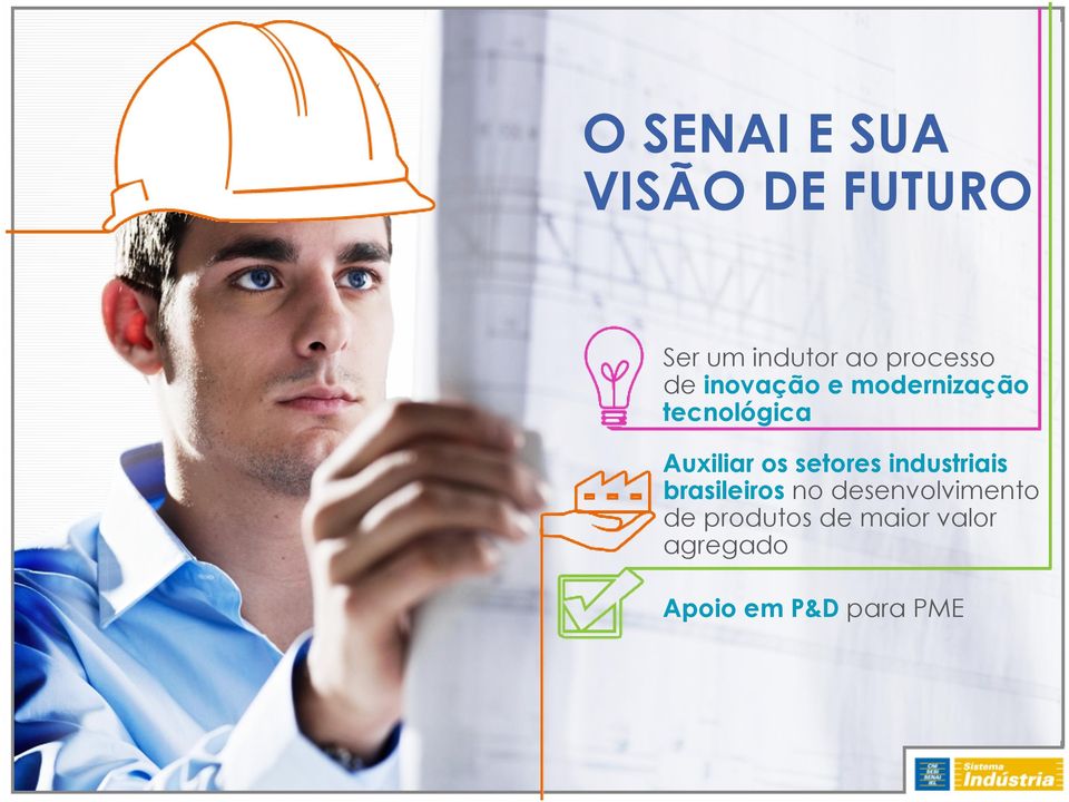 Auxiliar os setores industriais brasileiros no