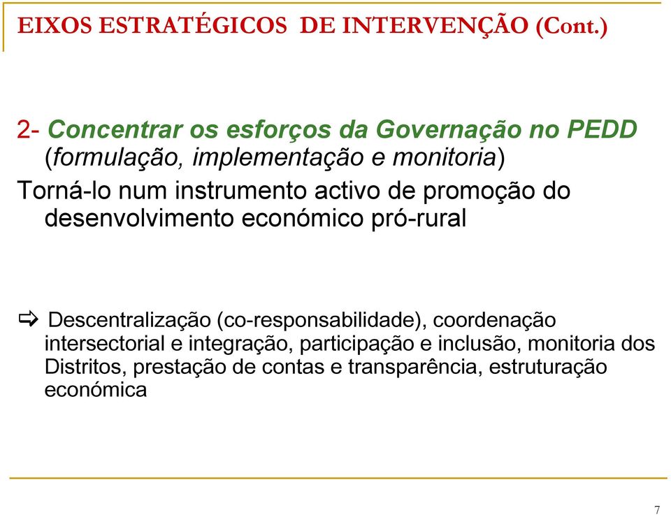 num instrumento activo de promoção do desenvolvimento económico pró-rural Descentralização