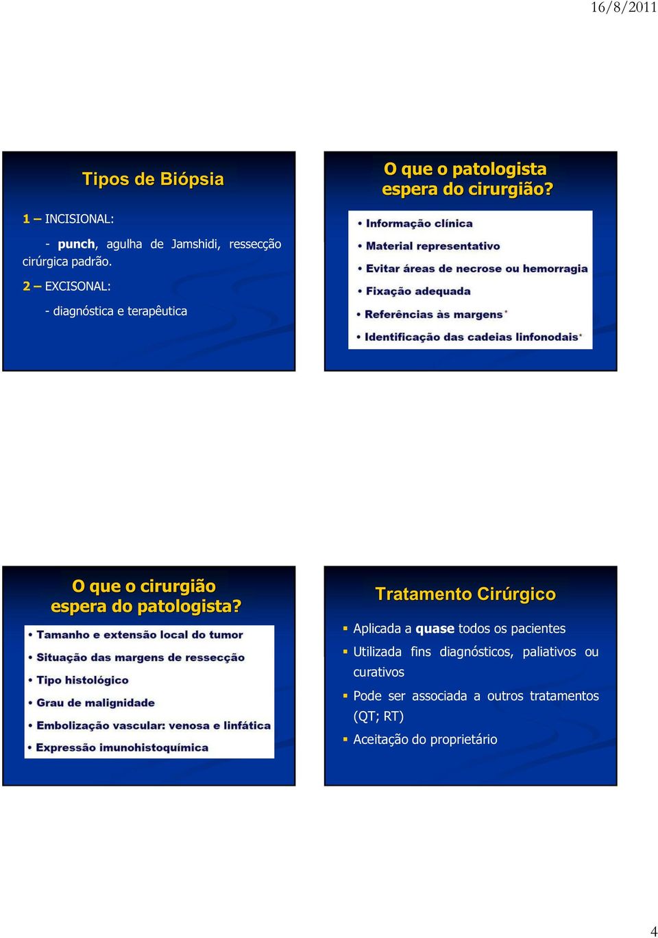 2 EXCISONAL: - diagnóstica e terapêutica O que o cirurgião espera do patologista?