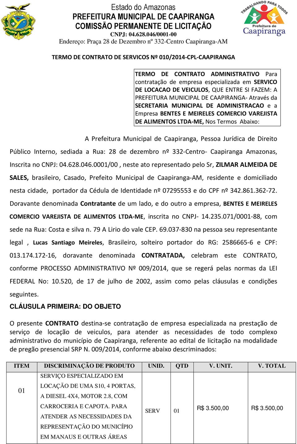 Público Interno, sediada a Rua: 28 de dezembro nº 332-Centro- Caapiranga Amazonas, Inscrita no CNPJ: 04.628.046.