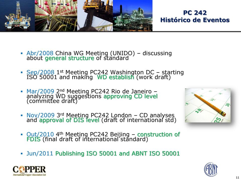 approving CD level (committee draft) Nov/2009 3 rd Meeting PC242 London CD analyses and approval of DIS level (draft of international std)