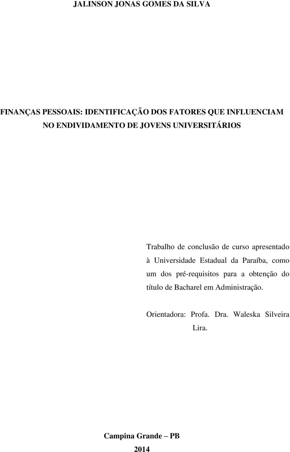 Universidade Estadual da Paraíba, como um dos pré-requisitos para a obtenção do título de