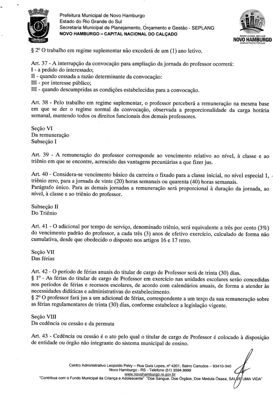 - quando descumpridas as condições estabelecidas para a convocação. AOM1N1STl'lAÇAo POf'lULAR Art.