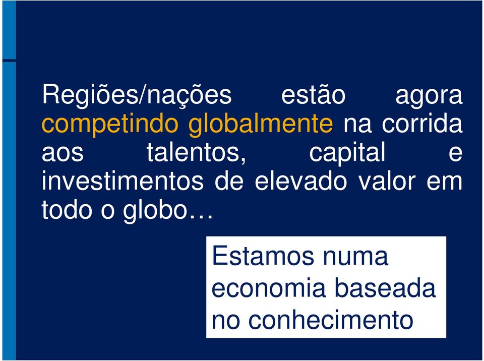 e investimentos de elevado valor em todo o