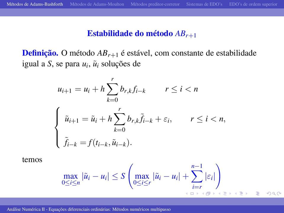 u i, ũ i soluções de u i+1 = u i + h ũ i+1 = ũ i + h b r,k f i k r i < n b