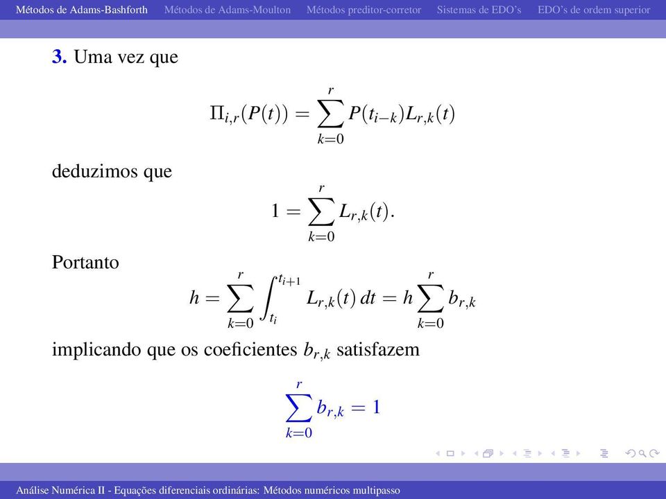 Portanto h = ti+1 L r,k (t) dt = h t i