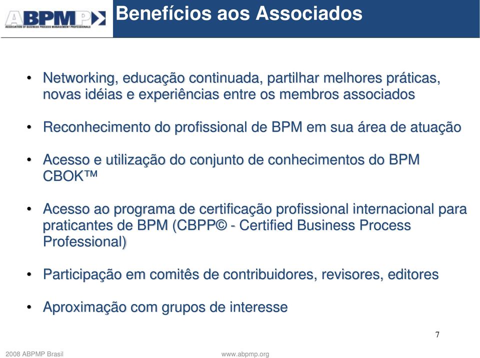 conhecimentos do BPM CBOK Acesso ao programa de certificação profissional internacional para praticantes de BPM (CBPP -