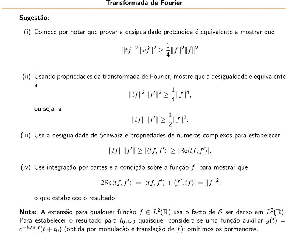 (iii) Use a desigualdade de Schwarz e propriedades de números complexos para estabelecer tf f tf, f Re tf, f.