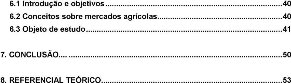 ..40 6.3 Objeto de estudo...41 7.