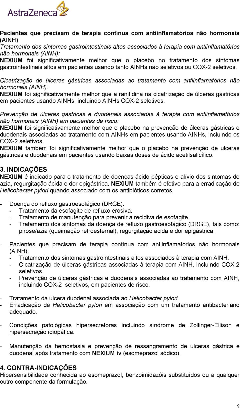 Cicatrização de úlceras gástricas associadas ao tratamento com antiinflamatórios não hormonais (AINH): NEXIUM foi significativamente melhor que a ranitidina na cicatrização de úlceras gástricas em