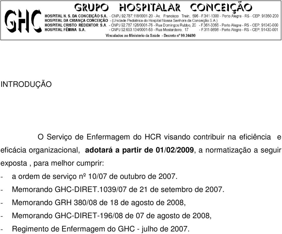 outubro de 2007. - Memorando GHC-DIRET.1039/07 de 21 de setembro de 2007.