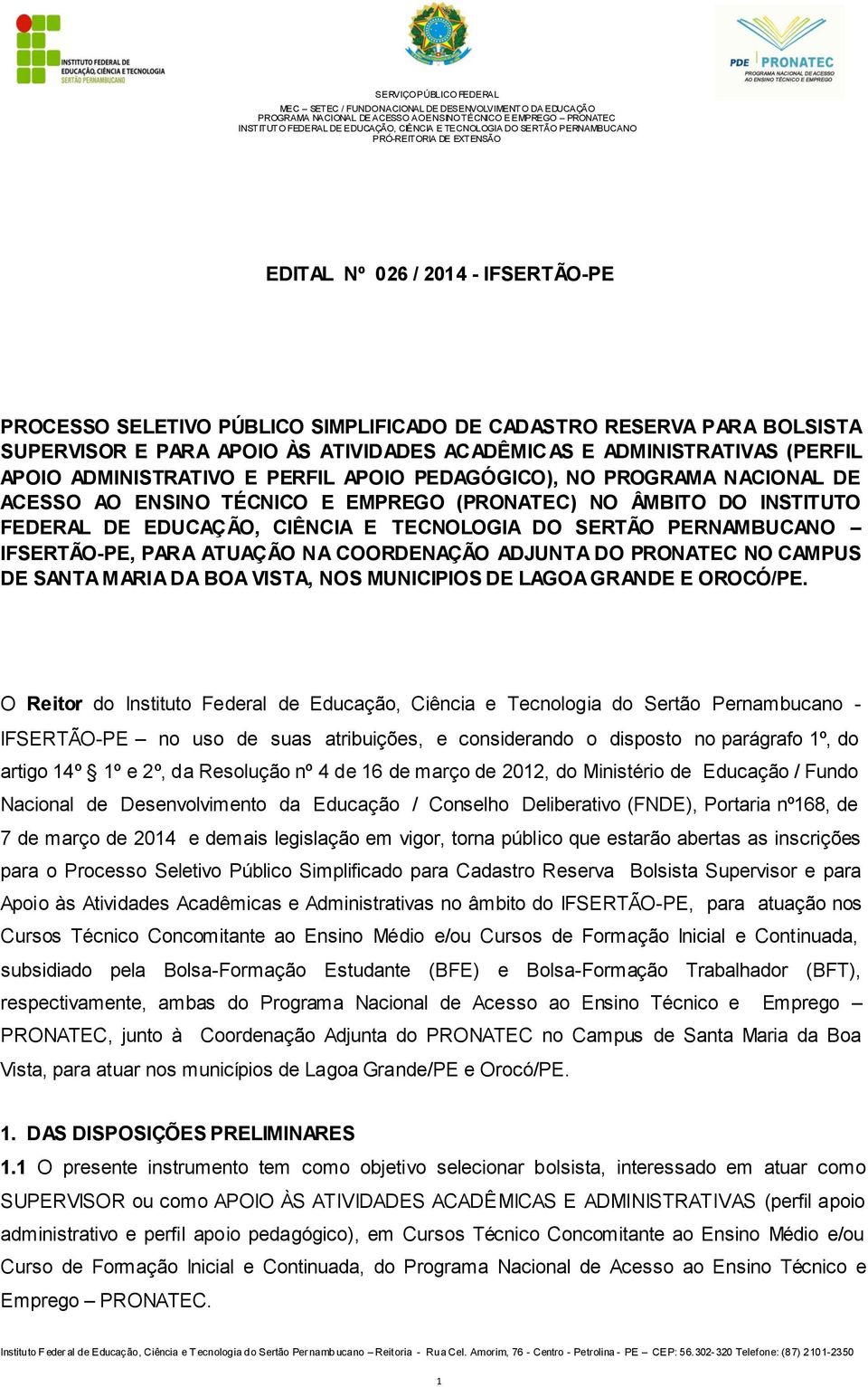 (PRONATEC) NO ÂMBITO DO INSTITUTO FEDERAL DE EDUCAÇÃO, CIÊNCIA E TECNOLOGIA DO SERTÃO PERNAMBUCANO IFSERTÃO-PE, PARA ATUAÇÃO NA COORDENAÇÃO ADJUNTA DO PRONATEC NO CAMPUS DE SANTA MARIA DA BOA VISTA,