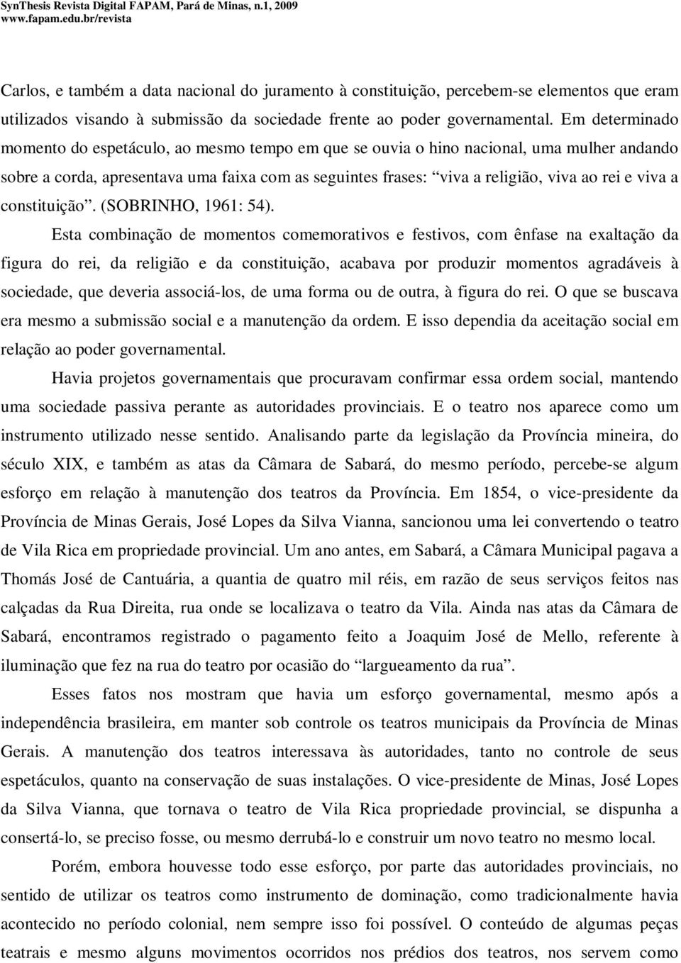 viva a constituição. (SOBRINHO, 1961: 54).