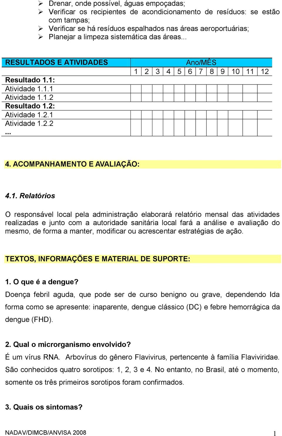 ACOMPANHAMENTO E AVALIAÇÃO: 4.1.