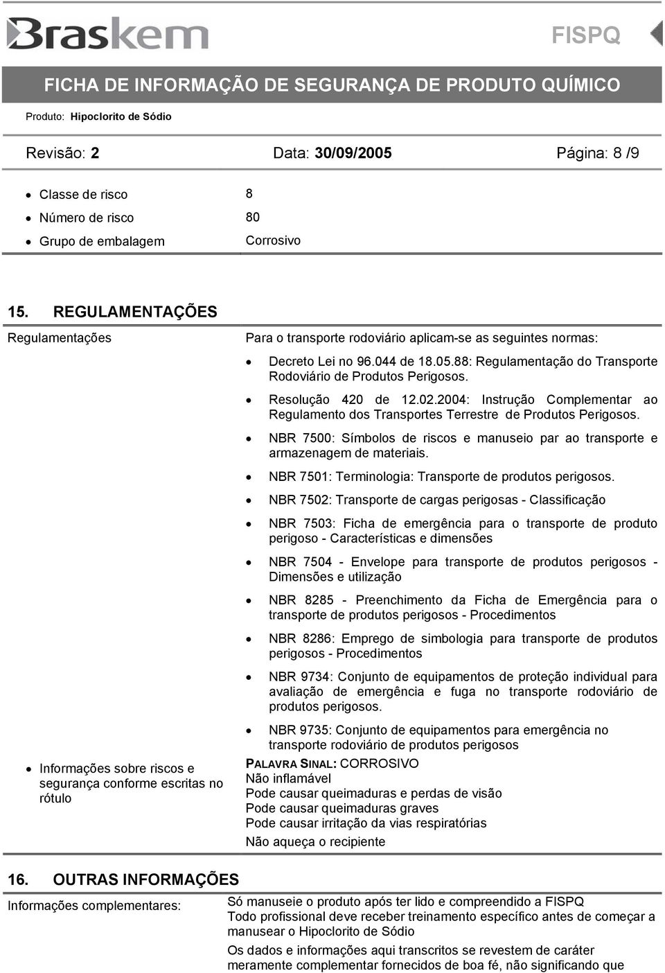 Resolução 420 de 12.02.2004: Instrução Complementar ao Regulamento dos Transportes Terrestre de Produtos Perigosos.