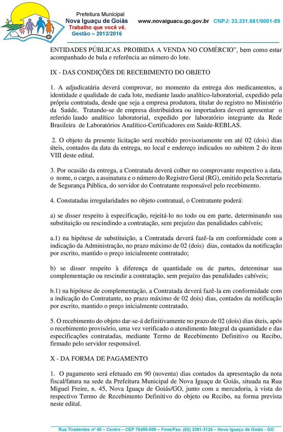 seja a empresa produtora, titular do registro no Ministério da Saúde.