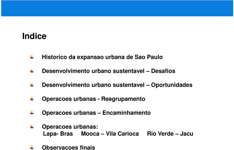 Operacoes urbanas - Reagrupamento Operacoes urbanas Encaminhamento