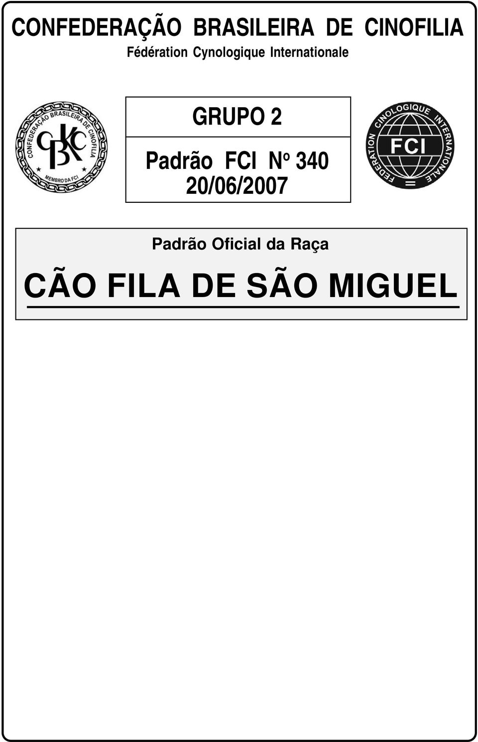 GRUPO 2 Padrão FCI N o 340 20/06/2007