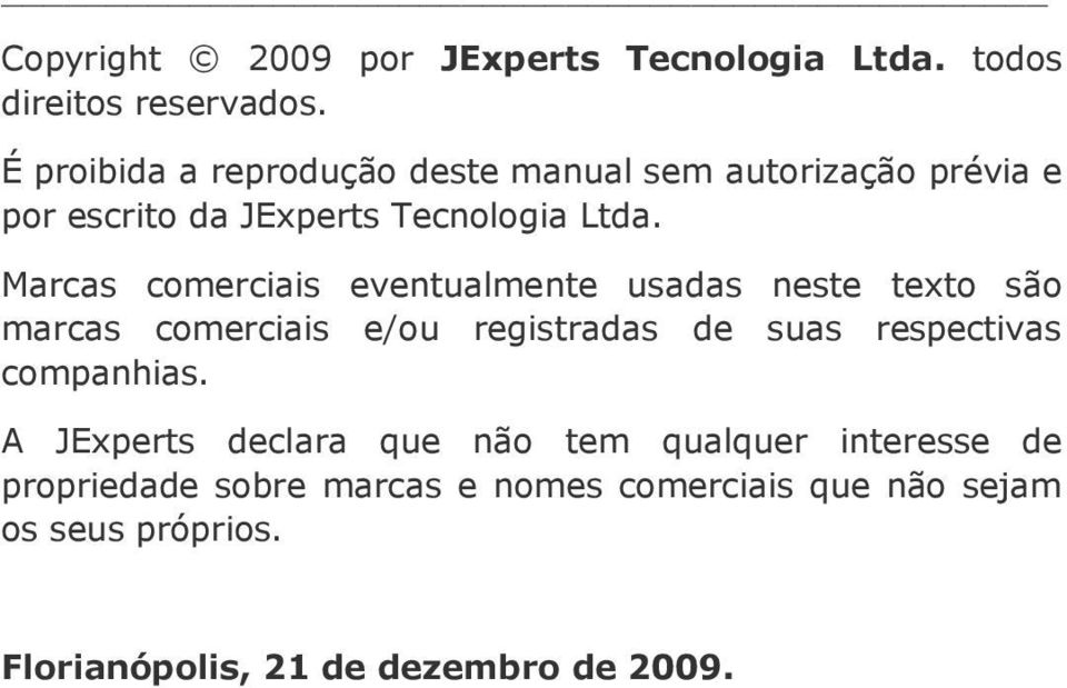 Marcas cmerciais eventualmente usadas neste text sã marcas cmerciais e/u registradas de suas respectivas