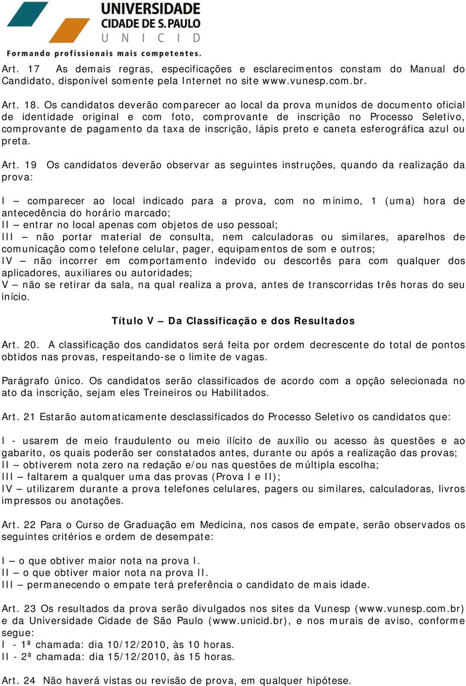 inscrição, lápis preto e caneta esferográfica azul ou preta. Art.